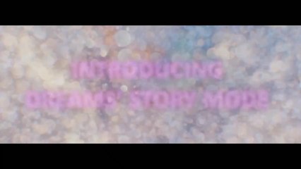 Dreams | Introducing Story Mode | PS4