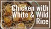 Chicken with White and Wild Rice Recipe