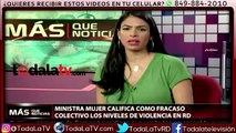 Ministra mujer califica como fracaso colectivo los niveles de violencia en RD-Más Que Noticias-Video