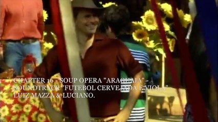Trilha Sonora Novela Araguaia - Capitulo 16 - Música Futebol Cervejada e Viola - Luiz Mazza e Luciano