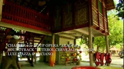 Trilha Sonora Novela Araguaia - Capitulo 22 - Música Futebol Cervejada e Viola - Luiz Mazza e Luciano