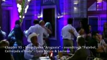 Trilha Sonora Novela Araguaia - Capitulo 95 - Música Futebol Cervejada e Viola - Luiz Mazza e Luciano
