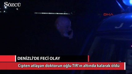 Denizli Cipten atlayan ünlü doktorun oğlu TIR'ın altında kalarak öldü