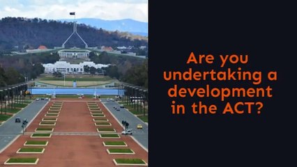 Are you Undertaking a development in the ACT?