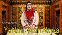Saima Aamir - | Ya Nabi Salam Alayka | HD Video | Naat