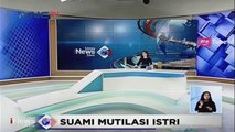 Suami Mutilasi Istri Karena Sakit Hati