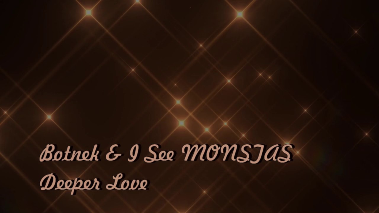 Botnek & I See MONSTAS - Deeper Love (HD Music Lyric Video) Drum & Bass, Nu-Disco