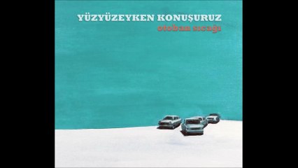Yüzyüzeyken Konuşuruz- Çok Acil Bir İş