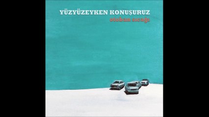 Yüzyüzeyken Konuşuruz- Güç Para Zıvana