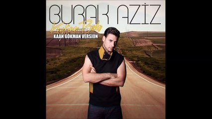 Burak Aziz - Keyfine Bak - (Koray Aykılıç Version)