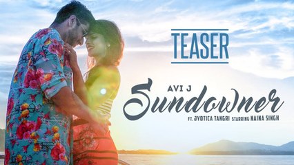 Song Teaser SunDowner AVIJ J  Ft. Jyotica Tangri Releasing On 15 December