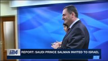 i24NEWS DESK | Report: Saudi Prince Salman invited to Israel | Wednesday, December 13th 2017