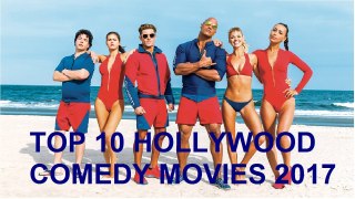 TOP 10 HOLLYWOOD COMEDY MOVIES 2017