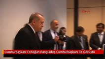 Cumhurbaşkanı Erdoğan Bangladeş Cumhurbaşkanı ile Görüştü