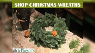 Shop Christmas Wreaths - www.wholeblossoms.com