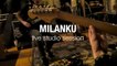 Milanku - L'Acceptation (Live Studio Session)