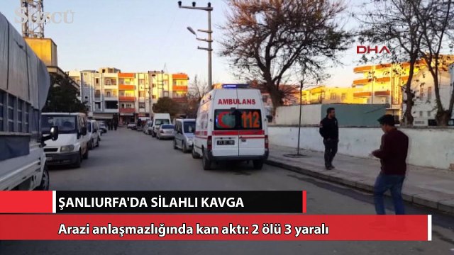 Şanlıurfa'da silahlı kavga