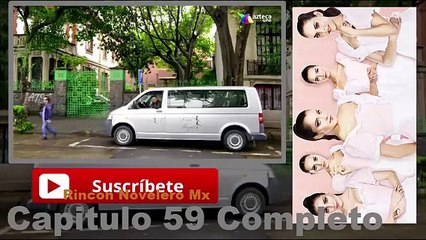 Las Malcriadas Capítulo 59 Completo