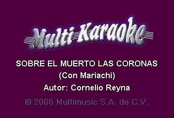 Cornelio Reyna con Mariachi - Sobre El Muerto Las Coronas (Karaoke)
