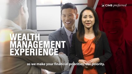 Wealth Management Experience Built Around You with CIMB Preferred