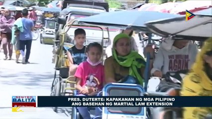 Pangulong Duterte: Kapakanan ng mga Pilipino ang basehan ng Martial law extension sa Mindanao