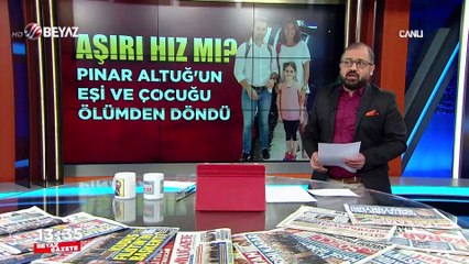 Pınar Altuğ'un eşi ve çocuğu ölümden döndü