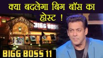Bigg Boss 11: Salman Khan might get REPLACED by this HOST ! | FilmiBeat