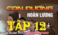 Con đường hoàn lương Tập 12 b | Con Duong Hoan Luong 12 b