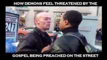 How Demons Feel Threatened By The Gospel Being Preached on the Street