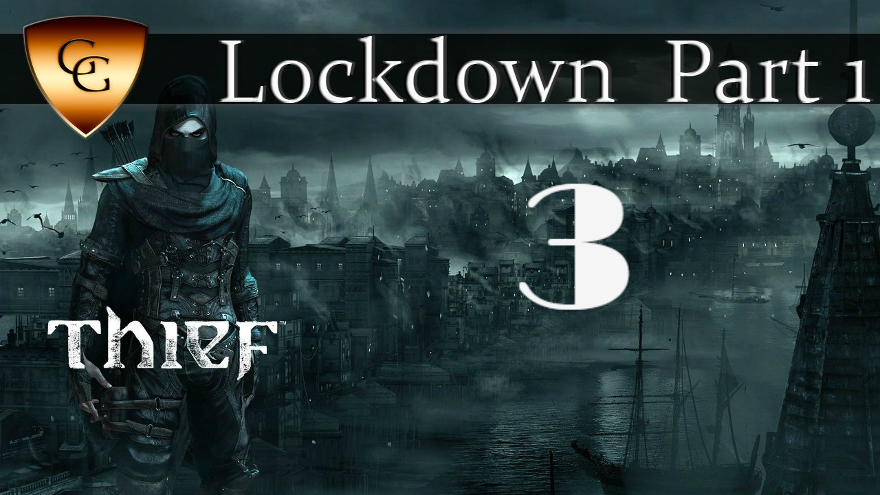 #3 Thief 4 [Lockdown - Part 1]