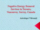 Negative Energy Removal Services in Toronto, Vancouver, Surrey, Canada