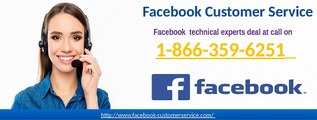 Facebook Customer Service 1-866-359-6251: A helping hand available round the clock