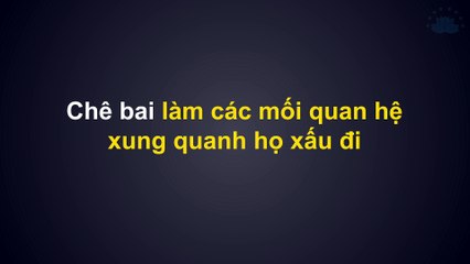 Những thói quen nếu muốn thành công thì nên bỏ Phần 1 Không chê bai