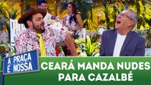 Matheus Ceará manda foto indecente para Cazalbé