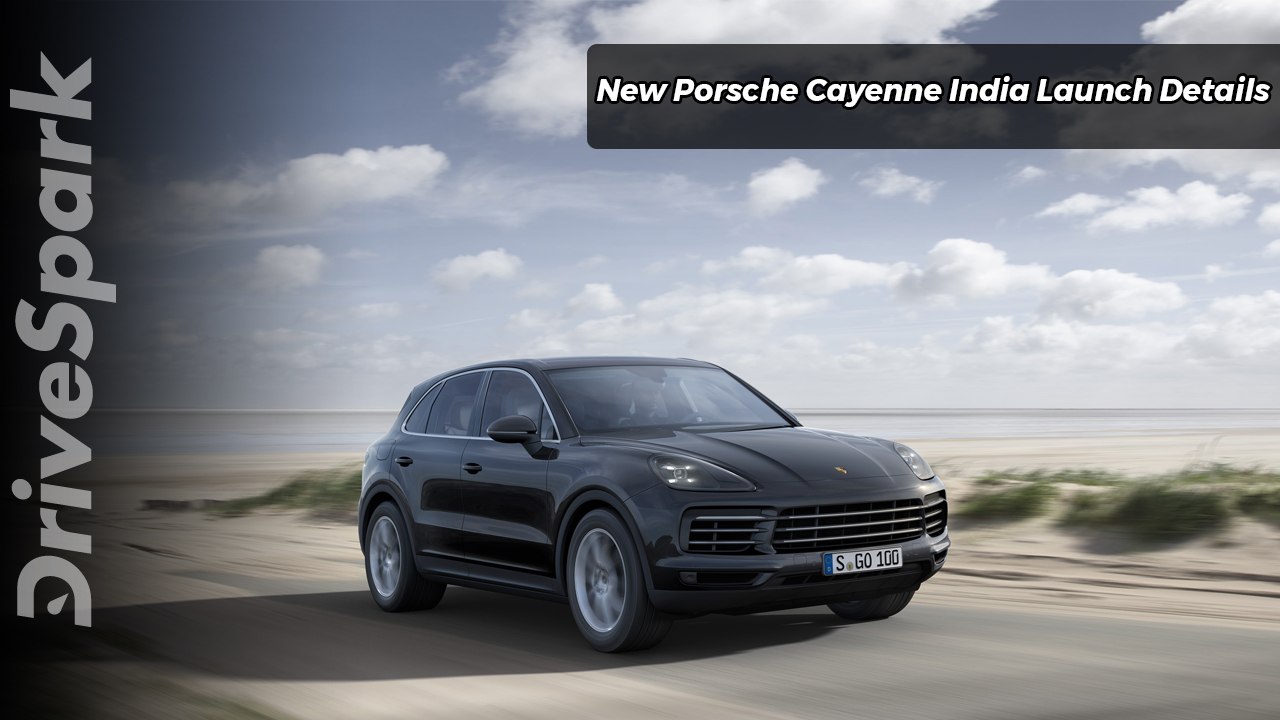 The updated Porsche Cayenne SUV will be coming to India soon - DriveSpark