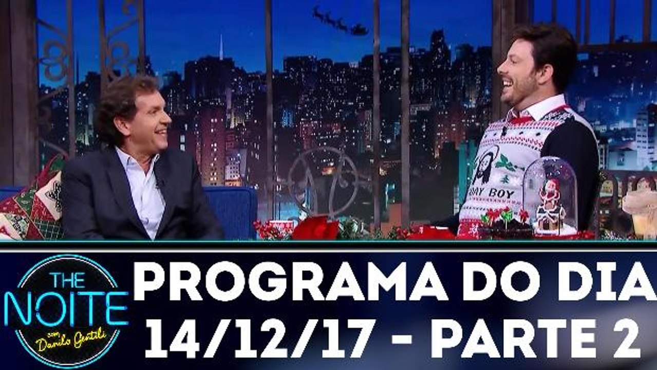 The Noite 14.12.17 - Quinta - Parte 2