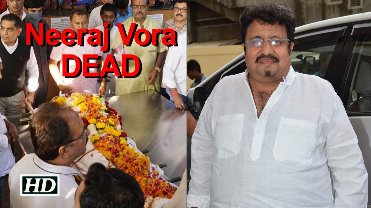 Writer-actor-filmmaker Neeraj Vora dead at 54