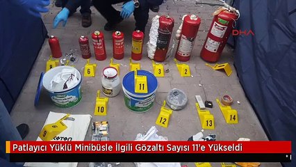 Patlayıcı Yüklü Minibüsle İlgili Gözaltı Sayısı 11'e Yükseldi