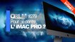 ORLM-279 : Pour ou contre l’iMac Pro?