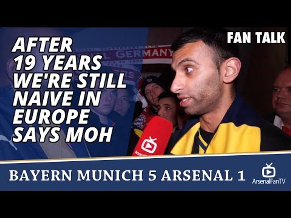 After 19 Years We're Still Naive In Europe says Moh  | Bayern Munich 5 Arsenal 1