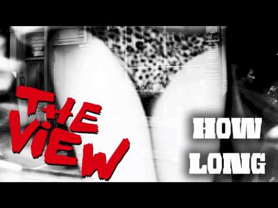 The View - How Long