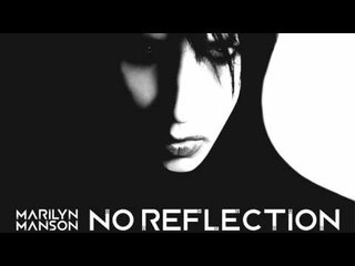Marilyn Manson - No Reflection