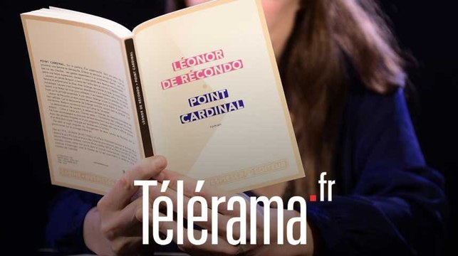 Léonor de Récondo lit un extrait de Point Cardinal , Prix du roman des étudiants France Culture-Télérama
