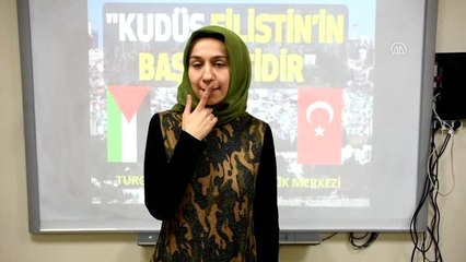 ABD'nin Kudüs'ü İsrail'in Başkenti Olarak Tanıma Kararını İşaret Diliyle Protesto Ettiler