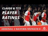 Claude & TY's Player Ratings - Arsenal 2 Bayern Munich 0