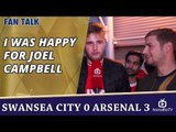 I Was Happy For Joel Campbell | Swansea City 0 Arsenal 3