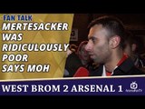 Mertesacker Was Ridiculously Poor says Moh   | WBA 2 Arsenal 1