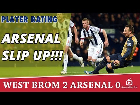 Player Ratings: Arsenal Slip Up!!! | WBA 2 Arsenal