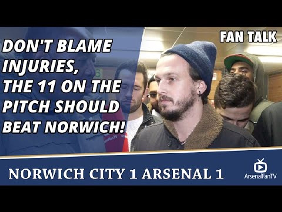 Don't Blame Injuries, The 11 On The Pitch Should Beat Norwich!  | Norwich City 1 Arsenal 1