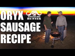 African BBQ Hunter - oryx sausage recipe